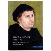 Martin Luther::Mönch-Prediger-Reformator