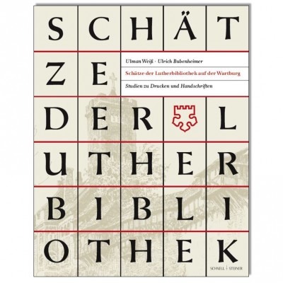 Schätze der Lutherbibliothek auf der Wartburg::Studien zu Drucken und Handschriften