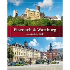 Eisenach & Wartburg ::„ …meine liebe Stadt“